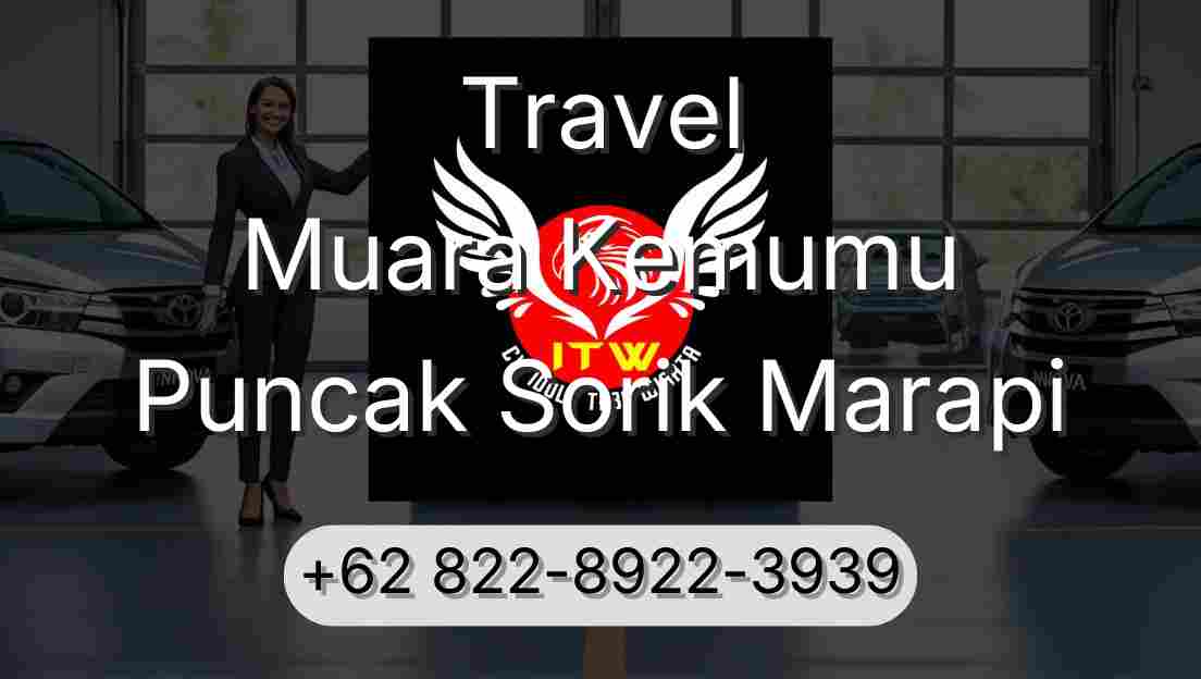 Travel Muara Kemumu Puncak Sorik Marapi
