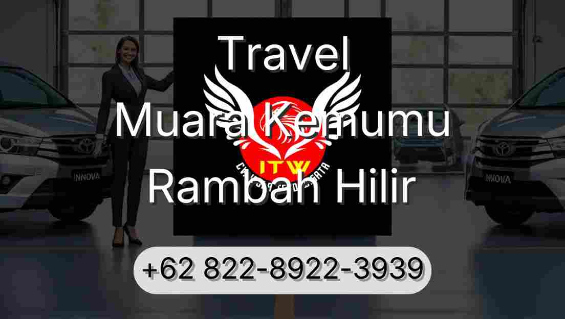Travel Muara Kemumu Rambah Hilir