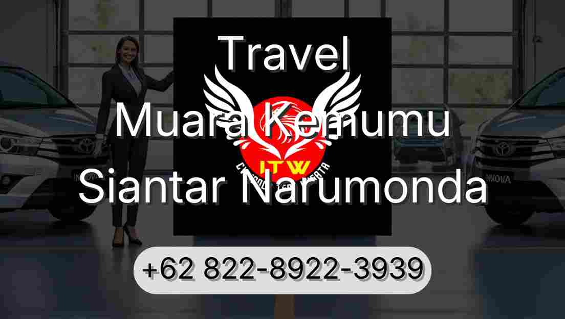 Travel Muara Kemumu Siantar Narumonda