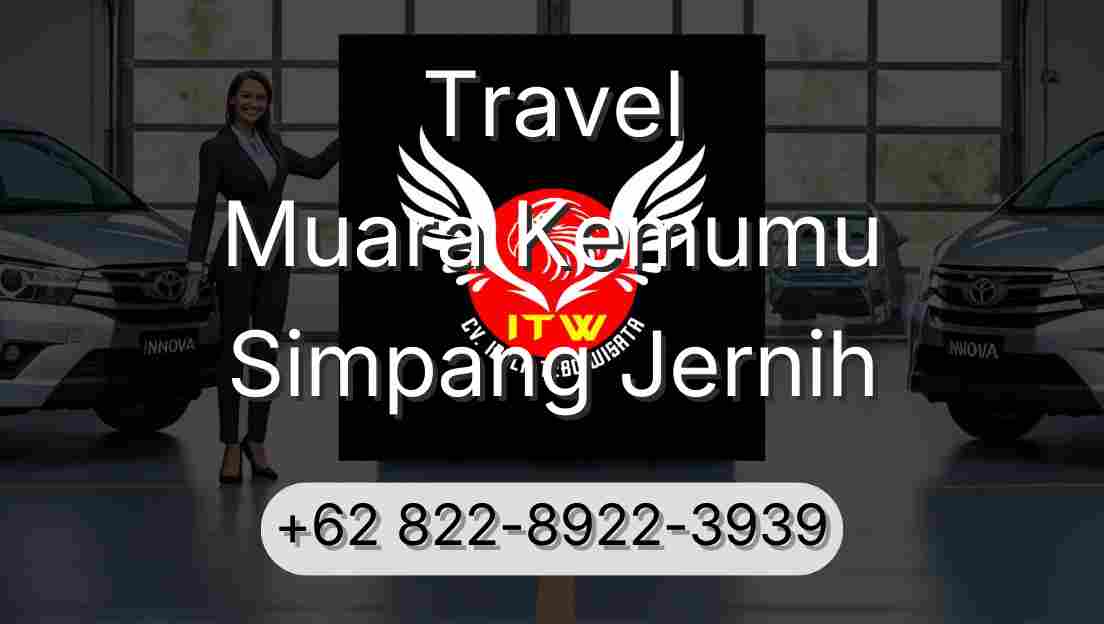 Travel Muara Kemumu Simpang Jernih