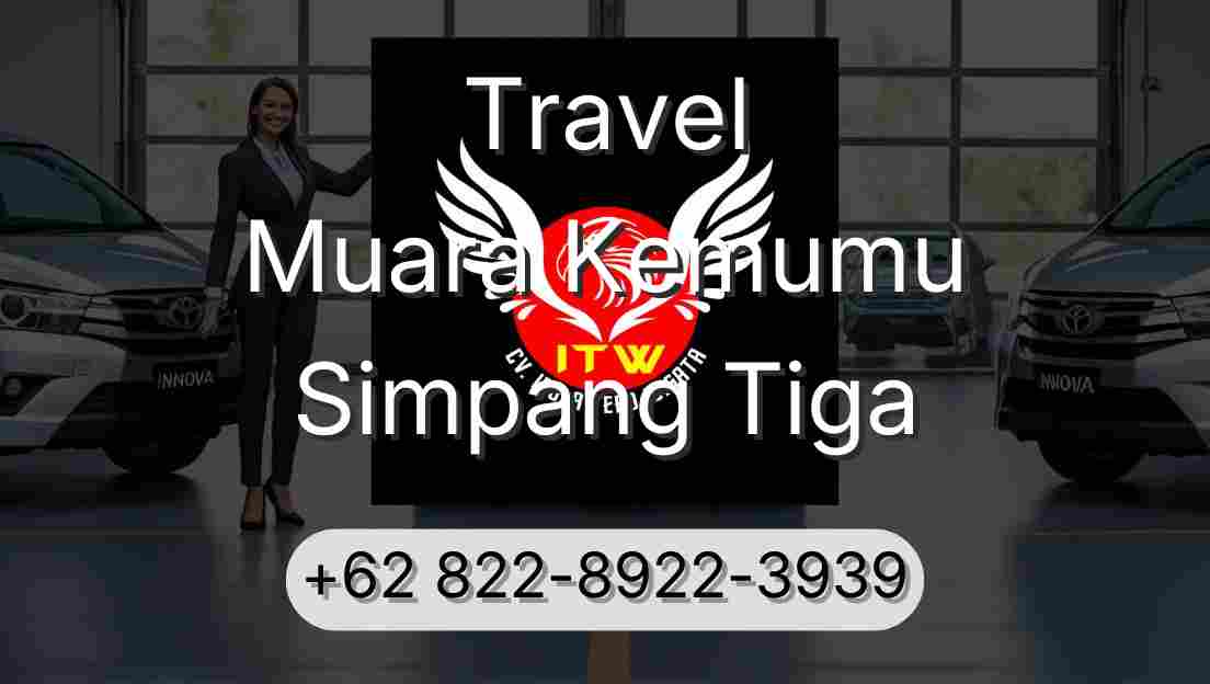 Travel Muara Kemumu Simpang Tiga