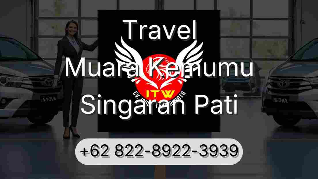 Travel Muara Kemumu Singaran Pati