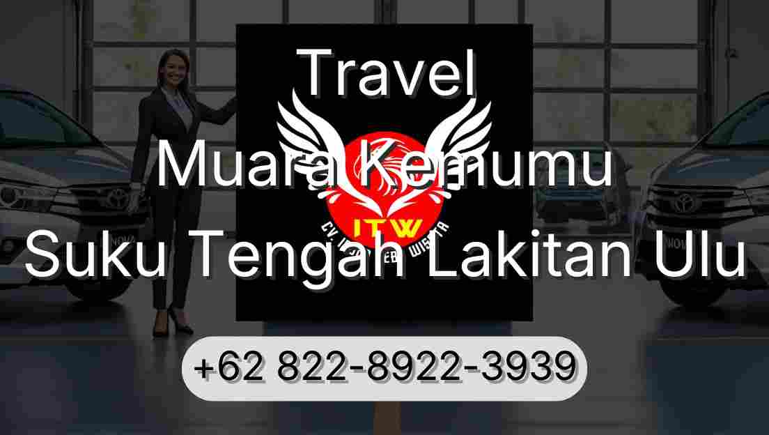 Travel Muara Kemumu Suku Tengah Lakitan Ulu