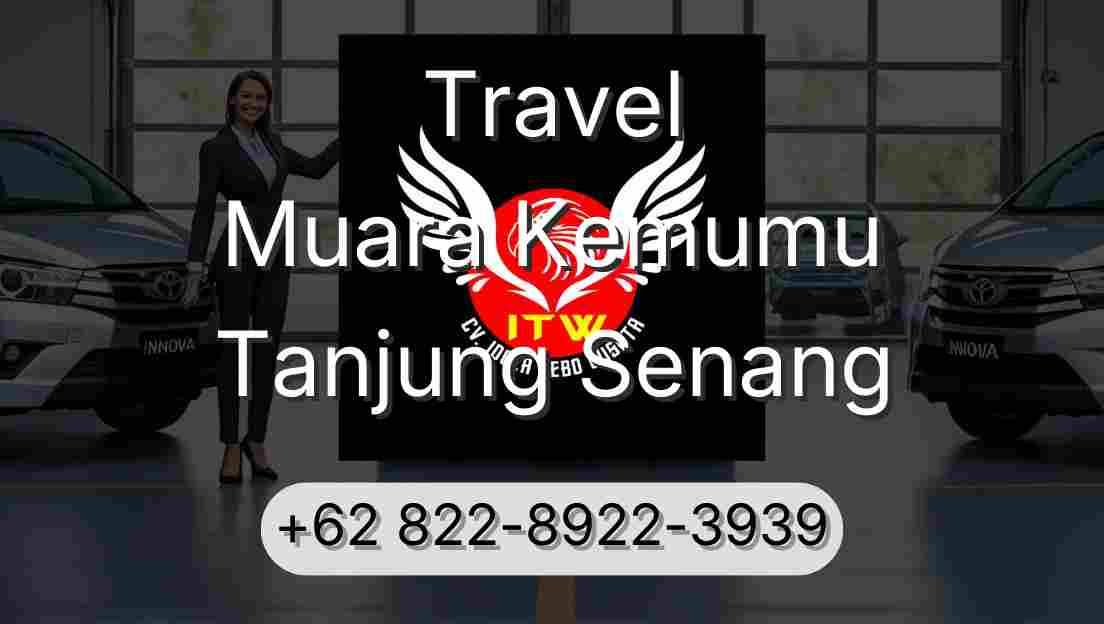 Travel Muara Kemumu Tanjung Senang