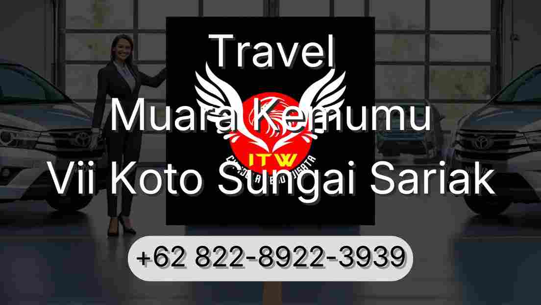 Travel Muara Kemumu Vii Koto Sungai Sariak