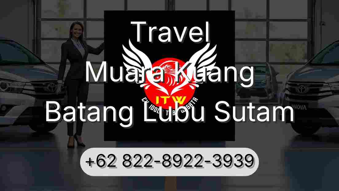 Travel Muara Kuang Batang Lubu Sutam