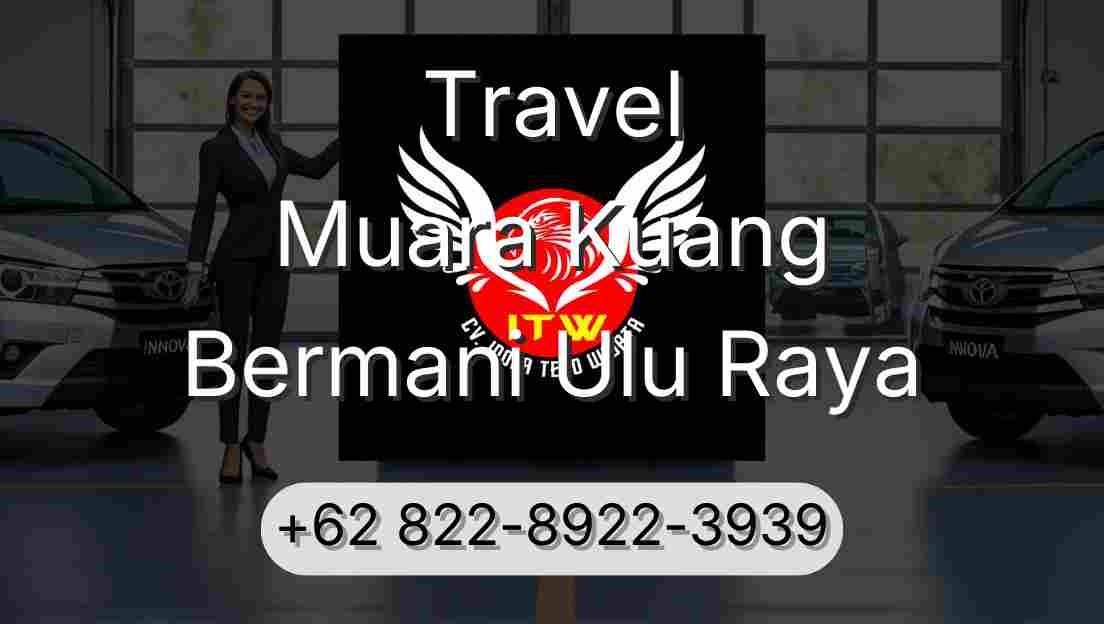 Travel Muara Kuang Bermani Ulu Raya