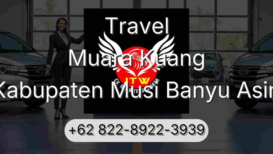 Travel Muara Kuang Kabupaten Musi Banyu Asin