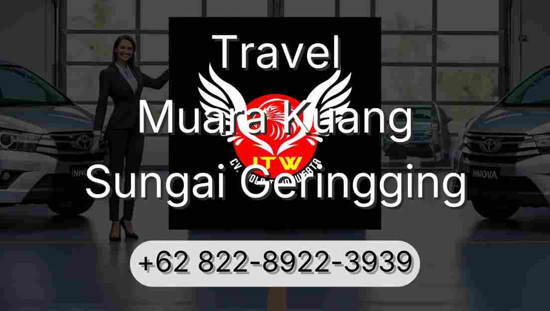 Travel Muara Kuang Sungai Geringging