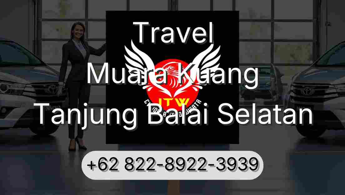 Travel Muara Kuang Tanjung Balai Selatan