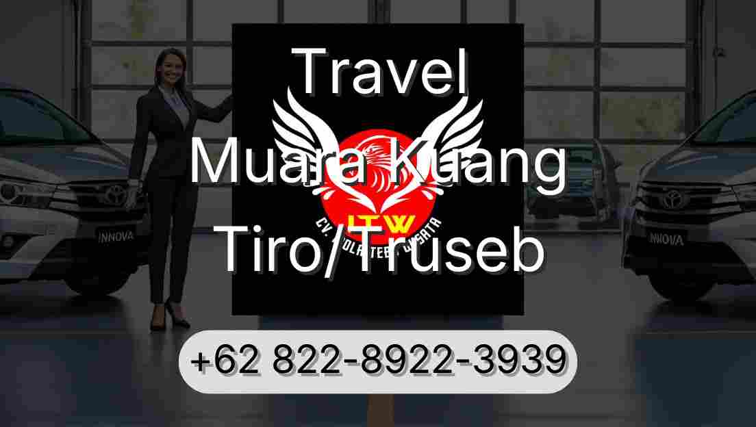 Travel Muara Kuang Tiro/Truseb