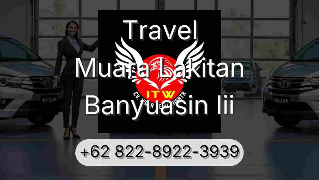 Travel Muara Lakitan Banyuasin Iii