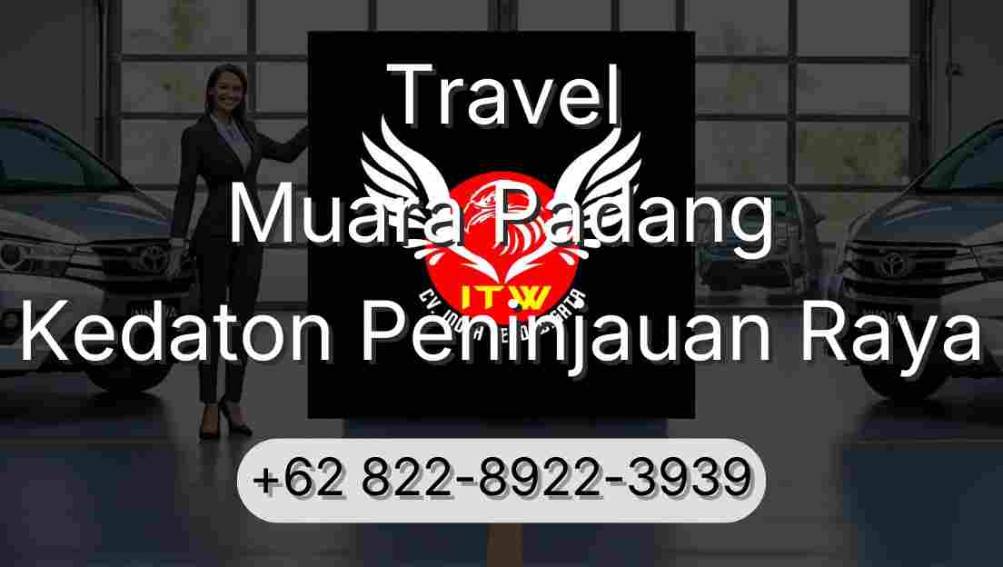 Travel Muara Padang Kedaton Peninjauan Raya