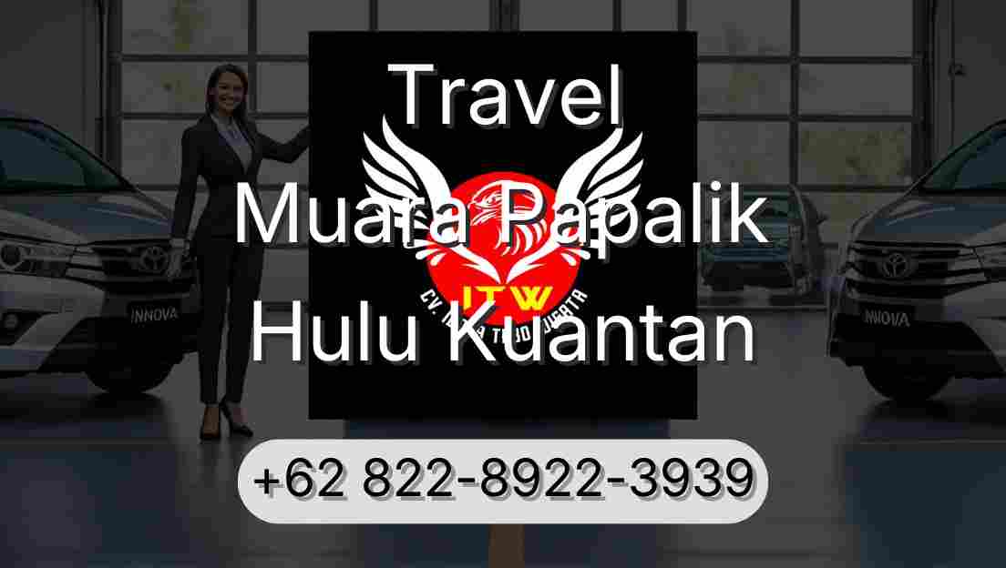 Travel Muara Papalik Hulu Kuantan