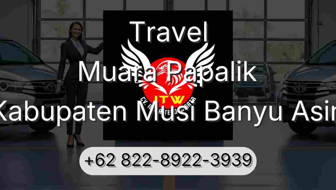 Travel Muara Papalik Kabupaten Musi Banyu Asin