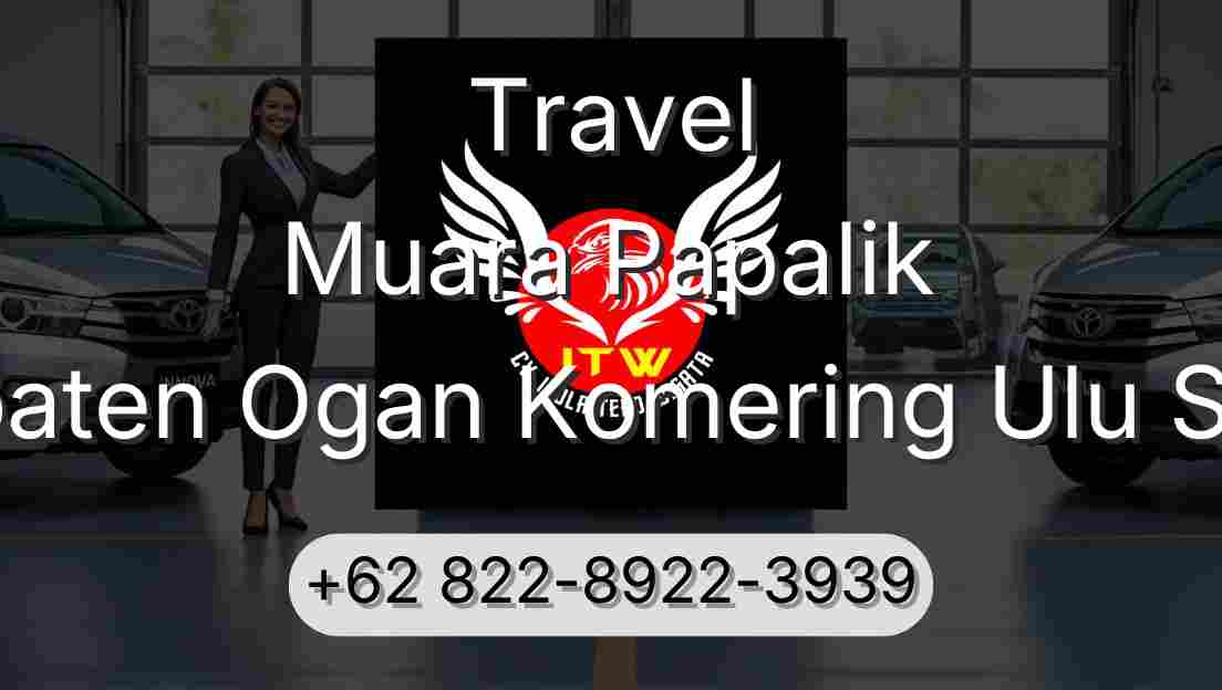 Travel Muara Papalik Kabupaten Ogan Komering Ulu Selatan