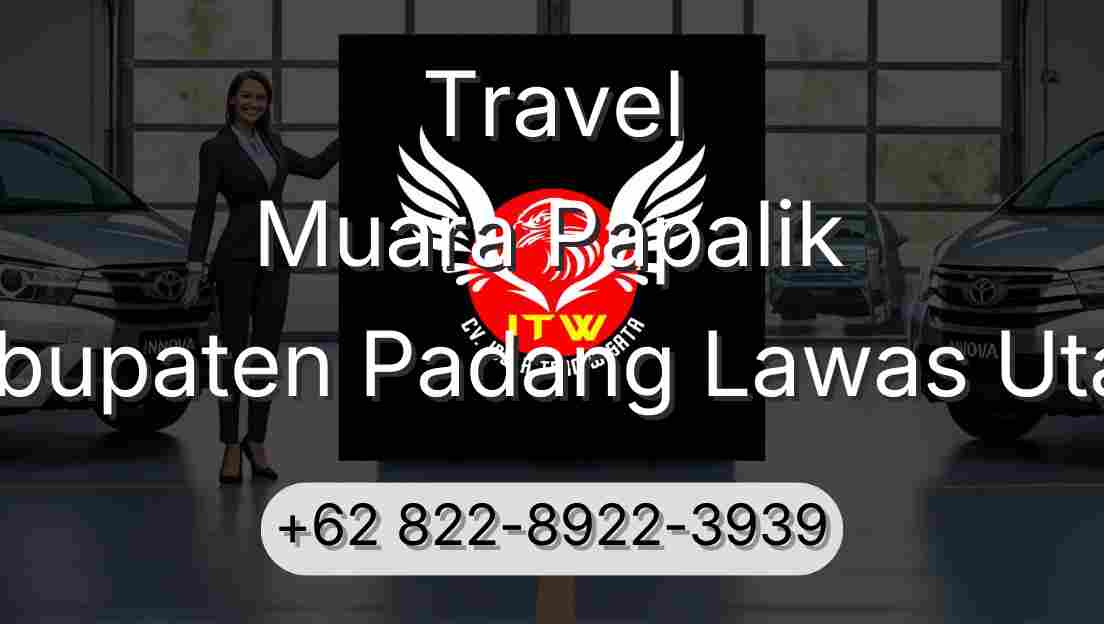Travel Muara Papalik Kabupaten Padang Lawas Utara