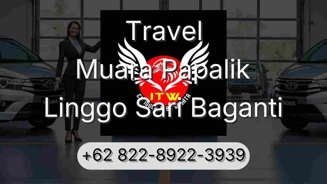 Travel Muara Papalik Linggo Sari Baganti