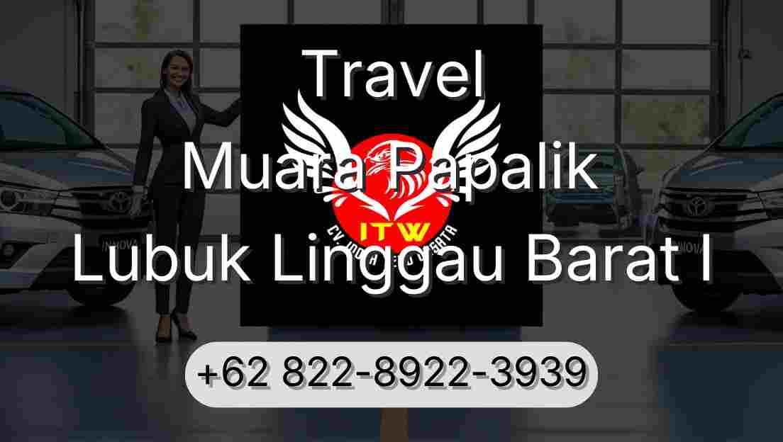 Travel Muara Papalik Lubuk Linggau Barat I