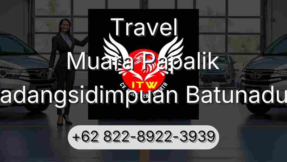 Travel Muara Papalik Padangsidimpuan Batunadua