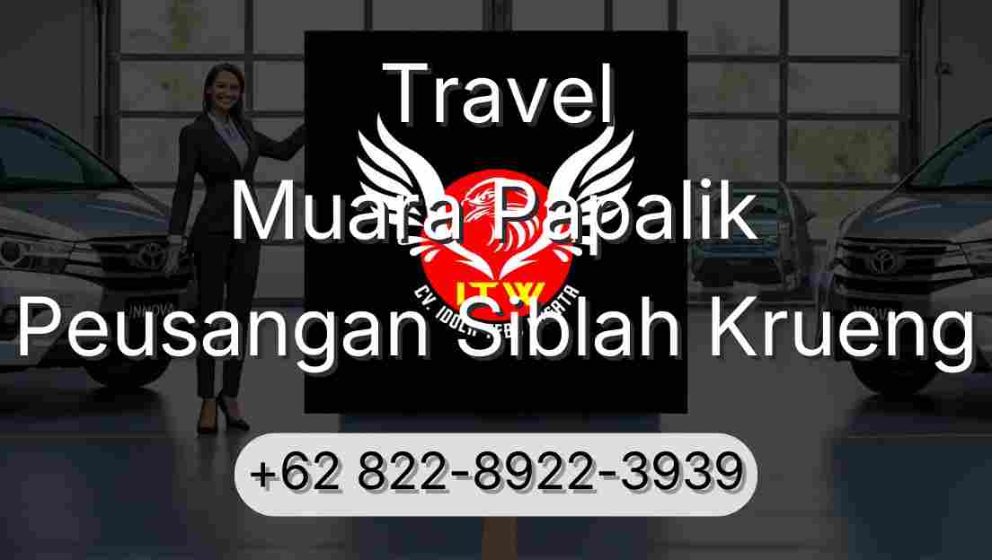 Travel Muara Papalik Peusangan Siblah Krueng