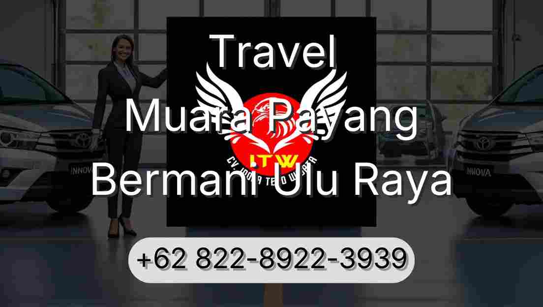 Travel Muara Payang Bermani Ulu Raya