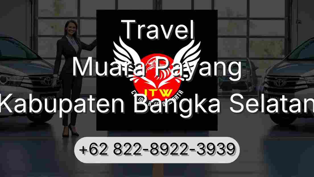 Travel Muara Payang Kabupaten Bangka Selatan