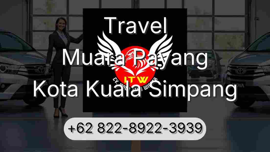 Travel Muara Payang Kota Kuala Simpang