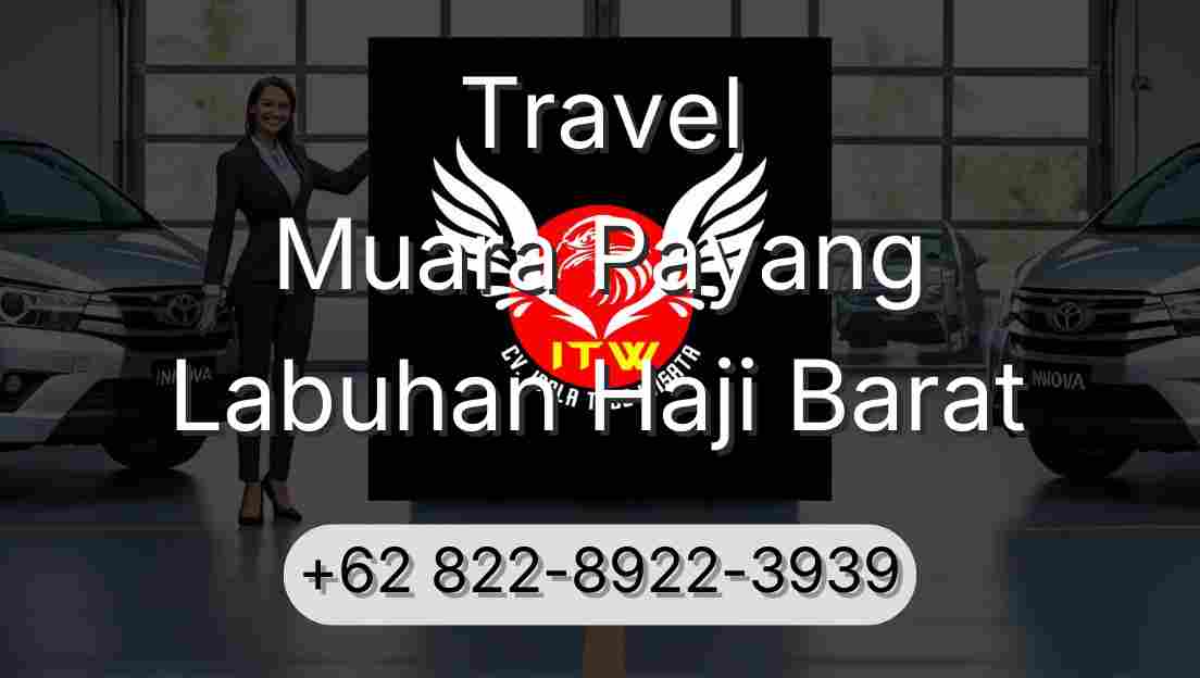 Travel Muara Payang Labuhan Haji Barat