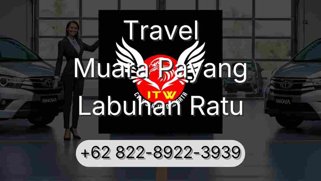 Travel Muara Payang Labuhan Ratu