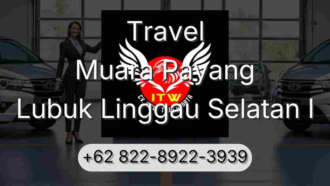 Travel Muara Payang Lubuk Linggau Selatan I