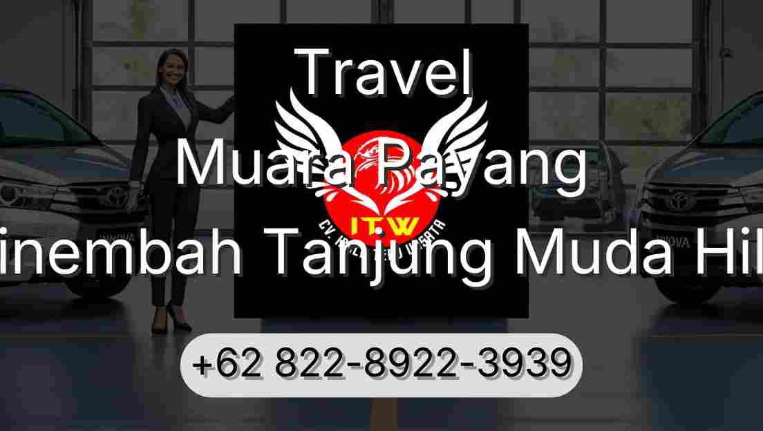 Travel Muara Payang Sinembah Tanjung Muda Hilir