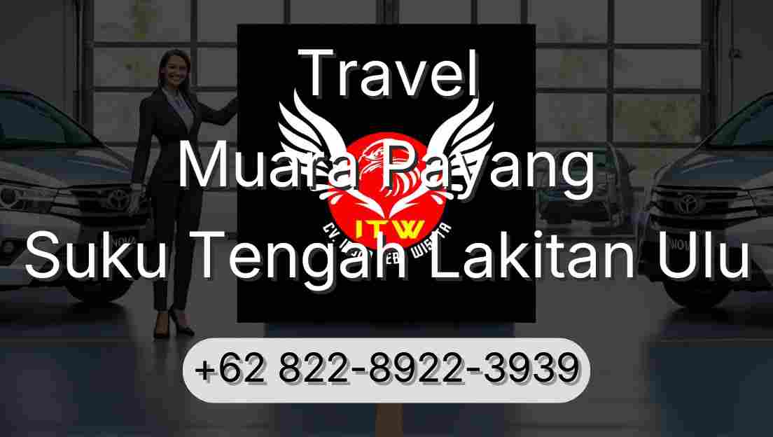 Travel Muara Payang Suku Tengah Lakitan Ulu