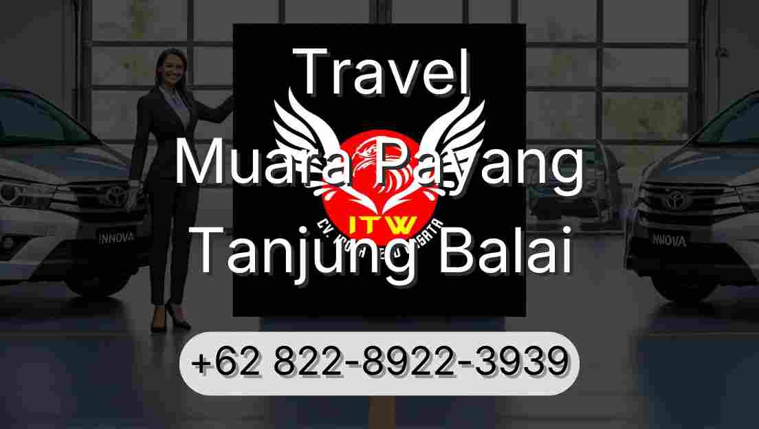 Travel Muara Payang Tanjung Balai