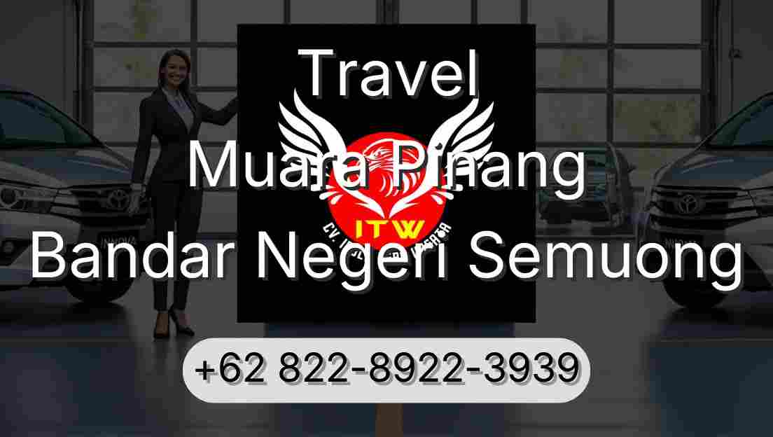 Travel Muara Pinang Bandar Negeri Semuong