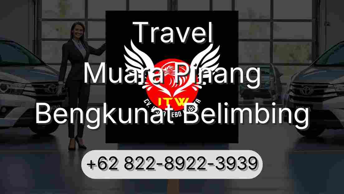 Travel Muara Pinang Bengkunat Belimbing