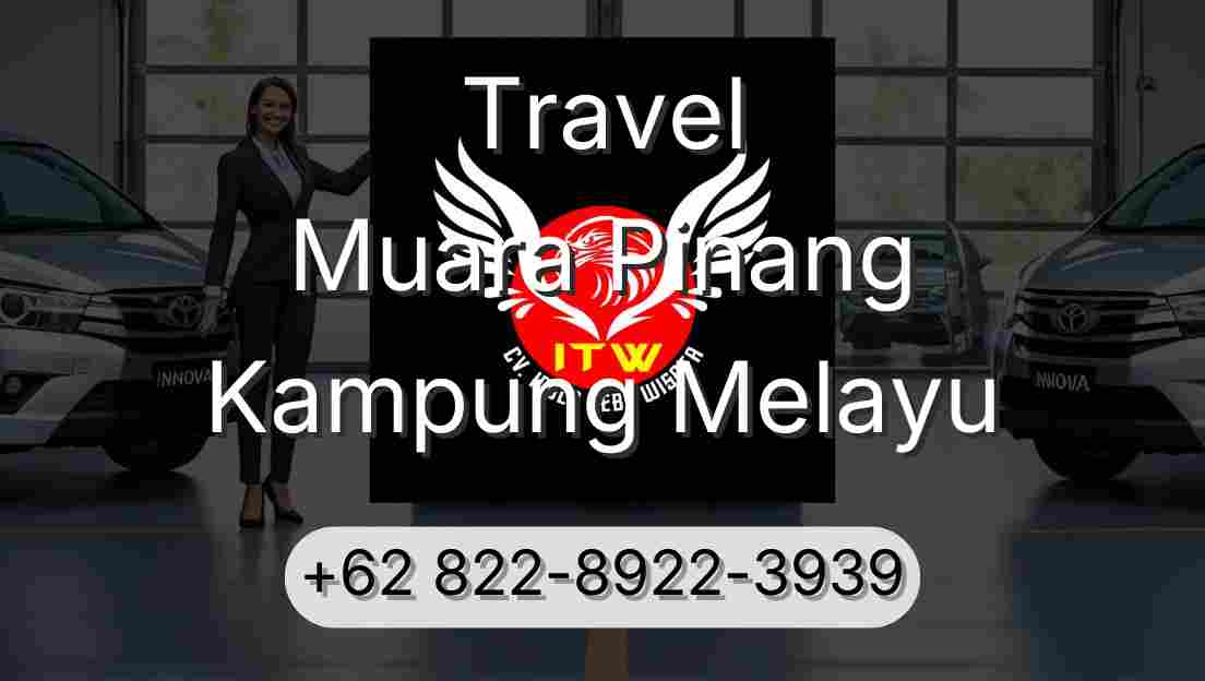 Travel Muara Pinang Kampung Melayu