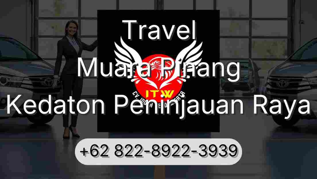 Travel Muara Pinang Kedaton Peninjauan Raya