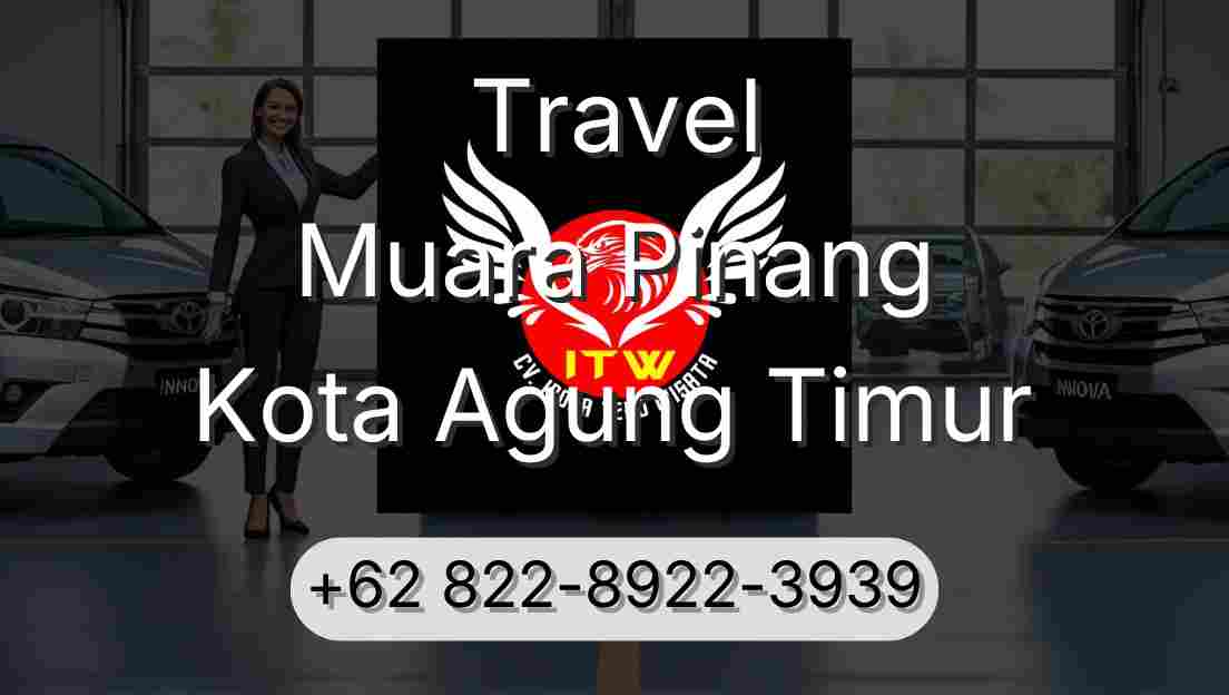 Travel Muara Pinang Kota Agung Timur
