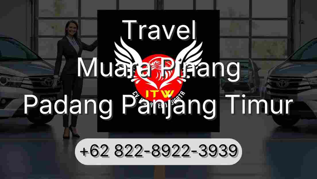 Travel Muara Pinang Padang Panjang Timur