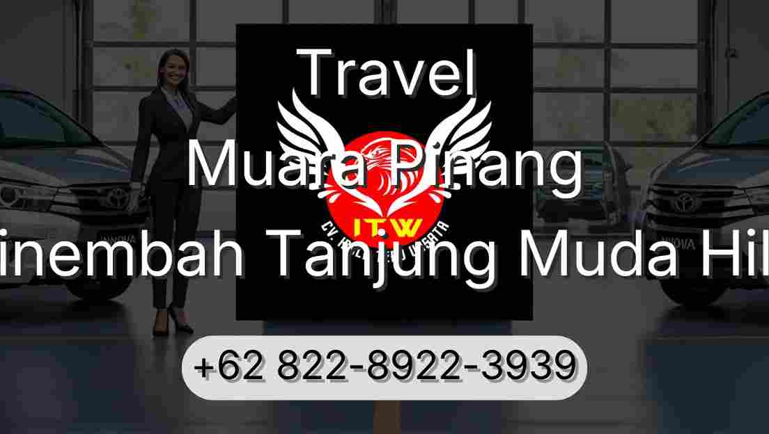 Travel Muara Pinang Sinembah Tanjung Muda Hilir