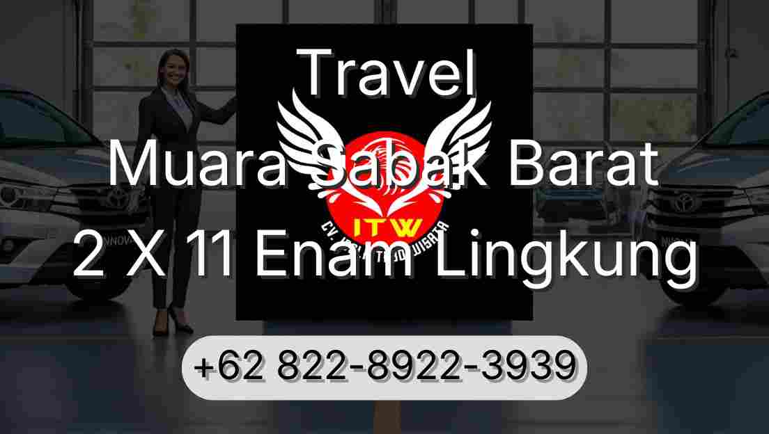 Travel Muara Sabak Barat 2 X 11 Enam Lingkung