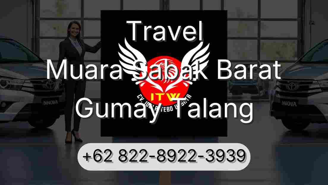 Travel Muara Sabak Barat Gumay Talang