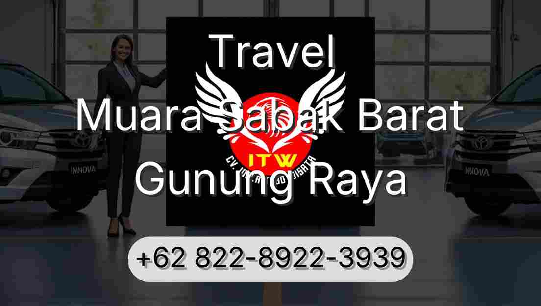 Travel Muara Sabak Barat Gunung Raya