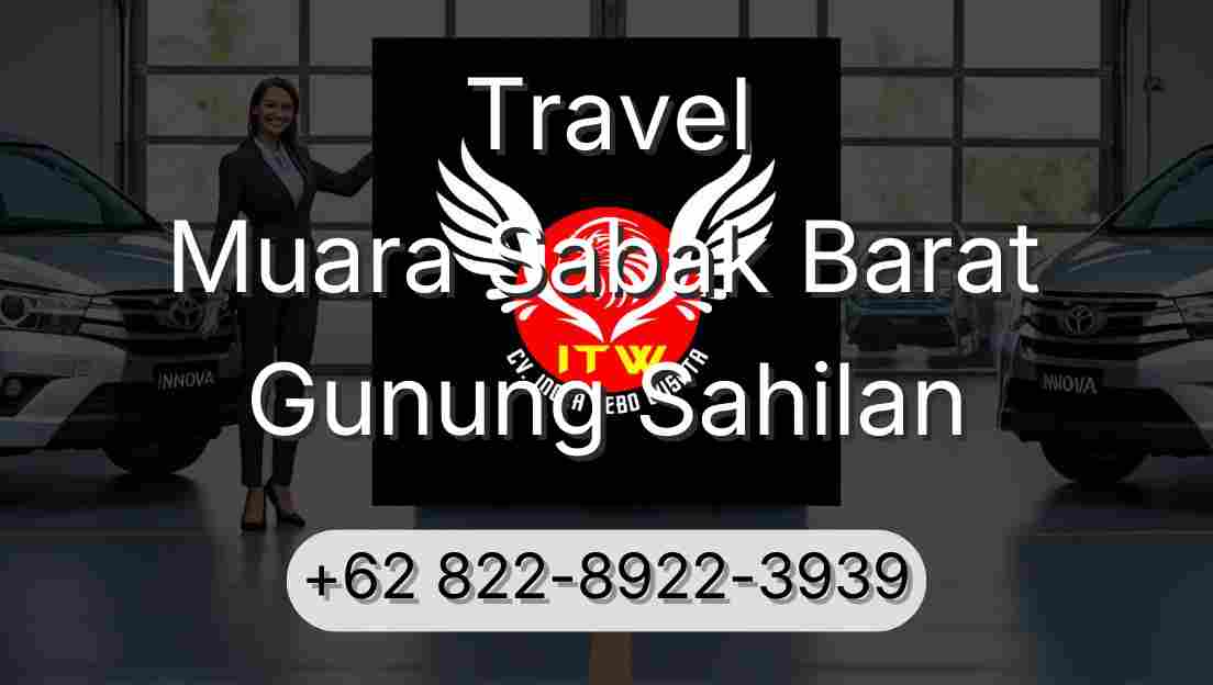 Travel Muara Sabak Barat Gunung Sahilan
