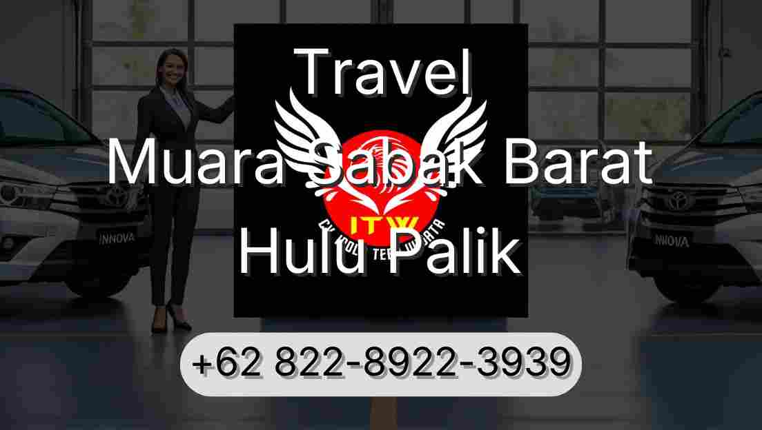 Travel Muara Sabak Barat Hulu Palik
