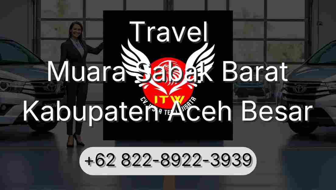 Travel Muara Sabak Barat Kabupaten Aceh Besar