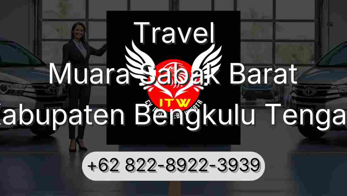 Travel Muara Sabak Barat Kabupaten Bengkulu Tengah
