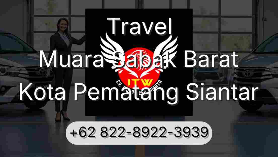 Travel Muara Sabak Barat Kota Pematang Siantar
