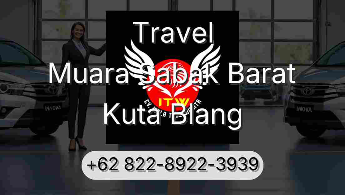 Travel Muara Sabak Barat Kuta Blang